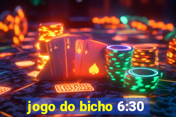 jogo do bicho 6:30